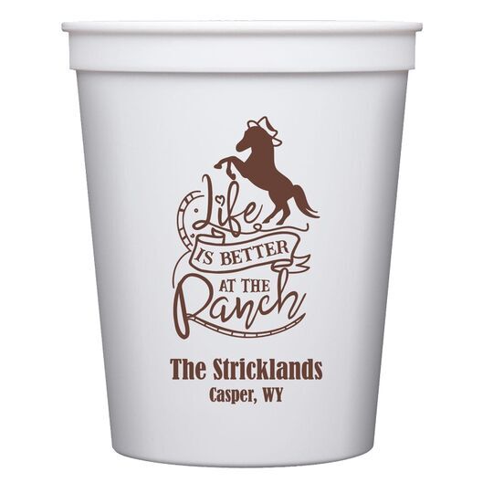 Life is Better At The Ranch Stadium Cups